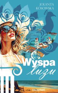 Wyspa luzu. Autor: Kosowska Jolanta. Multiszop.pl Okładka książki Wyspa luzu