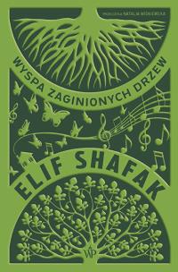 Wyspa zaginionych drzew. Autor: Elif Shafak. Multiszop.pl Okładka książki Wyspa zaginionych drzew