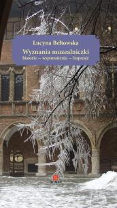 Wyznania muzealniczki. Historie - wspomnienia.... Autor: Lucyna Bełtowska. Multiszop.pl Okładka książki Wyznania muzealniczki. Historie - wspomnienia...