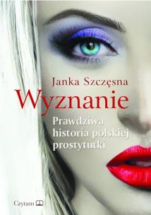 Wyznanie. Autor: Janka Szczęsna. Multiszop.pl Okładka książki Wyznanie