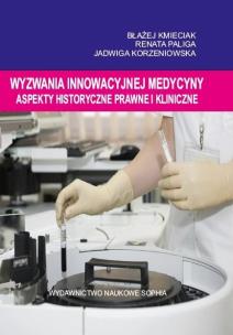 Wyzwania innowacyjnej medycyny. Aspekty.... Autor: red. Błażej Kmieciak. Multiszop.pl Okładka książki Wyzwania innowacyjnej medycyny. Aspekty...