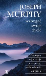 Wzbogać swoje życie w.2. Autor: Joseph Murphy. Multiszop.pl Okładka książki Wzbogać swoje życie w.2