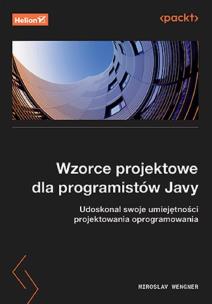 Wzorce projektowe dla programistów Javy. Udoskonal swoje umiejętności projektowania oprogramowania. Autor: Miroslav Wengner. Multiszop.pl Okładka książki Wzorce projektowe dla programistów Javy. Udoskonal swoje umiejętności projektowania oprogramowania