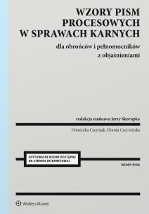 Wzory pism procesowych w sprawach karnych dla obrońców, pełnomocników i aplikantów. Autor: Skorupka Jerzy, Dominika Czerniak, Dorota Czerwińska. Multiszop.pl Okładka książki Wzory pism procesowych w sprawach karnych dla obrońców, pełnomocników i aplikantów