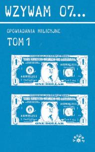 Okładka książki Wzywam 07... Tom 1 Opowiadania milicyjne
