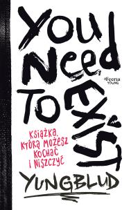 You Need To Exist. Książka, którą możesz kochać i niszczyć. Autor: Yungblud. Multiszop.pl Okładka książki You Need To Exist. Książka, którą możesz kochać i niszczyć