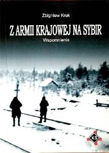 Z Armii Krajowej na Sybir. Autor: Kruk Zbigniew. Multiszop.pl Okładka książki Z Armii Krajowej na Sybir