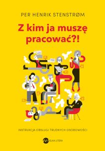 Okładka książki Z kim ja muszę pracować?! (wyd.2)