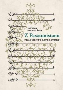 Z Pasztunistanu. Fragmenty literatury. Autor: Jadwiga Pstrusińska. Multiszop.pl Okładka książki Z Pasztunistanu. Fragmenty literatury