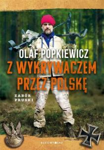 Okładka książki Z wykrywaczem przez Polskę. Zabór pruski oczami eksploratora