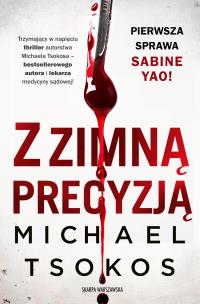 Z zimną precyzją. Autor: Tsokos Michael. Multiszop.pl Okładka książki Z zimną precyzją