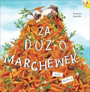 Za dużo marchewek wyd. 2024. Autor: KATY HUDSON. Multiszop.pl Okładka książki Za dużo marchewek wyd. 2024