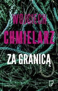 Za granicą wyd. kieszonkowe. Autor: Chmielarz Wojciech. Multiszop.pl Okładka książki Za granicą wyd. kieszonkowe