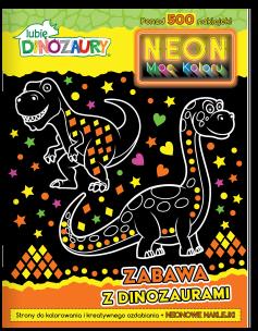 Zabawa z dinozaurami. Neon. Moc koloru. Lubię dinozaury. Autor: Opracowanie zbiorowe. Multiszop.pl Okładka książki Zabawa z dinozaurami. Neon. Moc koloru. Lubię dinozaury
