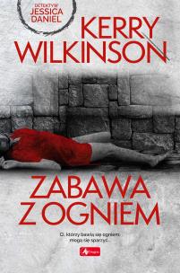 Zabawa z ogniem. Autor: Wilkinson Kerry. Multiszop.pl Okładka książki Zabawa z ogniem