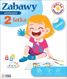 Zabawy edukacyjne 2-latka. Wielka Akademia. Autor: Monika Majewska. Multiszop.pl Okładka książki Zabawy edukacyjne 2-latka. Wielka Akademia