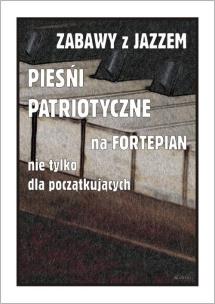 Okładka książki Zabawy z jazzem. Pieśni patriotyczne...