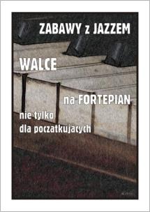 Okładka książki Zabawy z jazzem. Walce na fortepian...