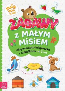 Zabawy z małym misiem. Aktywizująca książeczka. Autor: Bator Agnieszka. Multiszop.pl Okładka książki Zabawy z małym misiem. Aktywizująca książeczka