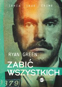 Zabić wszystkich. Autor: Green Ryan. Multiszop.pl Okładka książki Zabić wszystkich