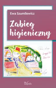 Zabieg higieniczny. Autor: Szumilewicz Ewa. Multiszop.pl Okładka książki Zabieg higieniczny