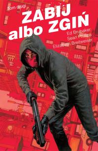 Zabij albo zgiń. Tom 2. Autor: Ed Brubaker. Multiszop.pl Okładka książki Zabij albo zgiń. Tom 2