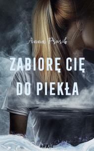 Zabiorę Cię do piekła. Autor: Anna Prusik. Multiszop.pl Okładka książki Zabiorę Cię do piekła