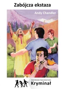 Zabójcza ekstaza. Nowe Przygody Trzech Detektywów. Autor: Chandler Andy. Multiszop.pl Okładka książki Zabójcza ekstaza. Nowe Przygody Trzech Detektywów