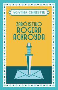 Zabójstwo Rogera Ackroyda. Autor: Agatha Christie. Multiszop.pl Okładka książki Zabójstwo Rogera Ackroyda