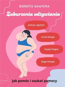 Zaburzenia odżywiania. Autor: Sawicka Dorota. Multiszop.pl Okładka książki Zaburzenia odżywiania