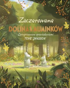 Zaczarowana Dolina Muminków. Autor: Amanda Li. Multiszop.pl Okładka książki Zaczarowana Dolina Muminków