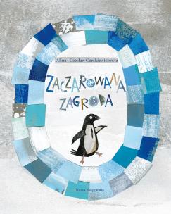 Zaczarowana zagroda. Autor: Centkiewicz Alina, Czesław Centkiewicz. Multiszop.pl Okładka książki Zaczarowana zagroda