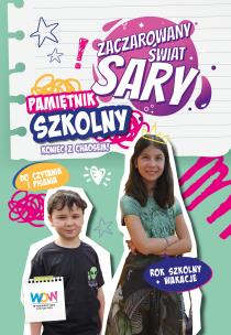 Zaczarowany Świat Sary. Pamiętnik szkolny. Autor: Żyracka Sara, Żyracka Julia. Multiszop.pl Okładka książki Zaczarowany Świat Sary. Pamiętnik szkolny