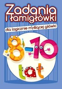 Zadania i łamigłówki dla logicznie... 8-10 lat. Autor: Dejko Jadwiga. Multiszop.pl Okładka książki Zadania i łamigłówki dla logicznie... 8-10 lat