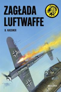 Zagłada Luftwaffe. Autor: B. Kassner. Multiszop.pl Okładka książki Zagłada Luftwaffe