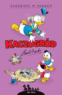Zagubieni w Andach. Kaczogród. Tom 10 wyd. 2024. Autor: Carl Barks. Multiszop.pl Okładka książki Zagubieni w Andach. Kaczogród. Tom 10 wyd. 2024