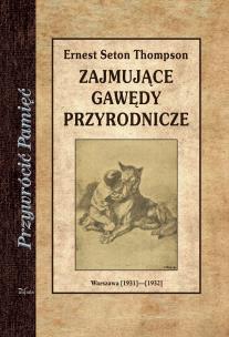 Zajmujące gawędy przyrodnicze. Autor: Ernest Evan Seton. Multiszop.pl Okładka książki Zajmujące gawędy przyrodnicze