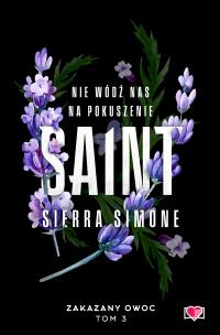 Zakazany owoc Tom 3 Saint. Autor: Simone Sierra. Multiszop.pl Okładka książki Zakazany owoc Tom 3 Saint