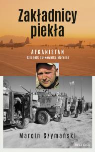 Zakładnicy piekła. Autor: Szymański Marcin. Multiszop.pl Okładka książki Zakładnicy piekła