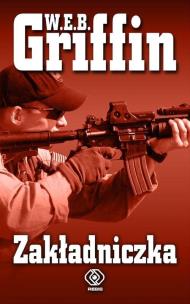 Okładka książki Zakładniczka - W.E.B. Griffin