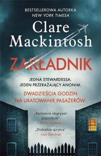 Zakładnik DL. Autor: Clare Mackintosh. Multiszop.pl Okładka książki Zakładnik DL