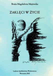 Zaklęci w życie. Autor: Beata Magdalena Majewska. Multiszop.pl Okładka książki Zaklęci w życie