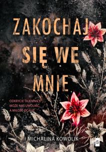 Zakochaj się we mnie. Autor: Michalina Kowolik. Multiszop.pl Okładka książki Zakochaj się we mnie