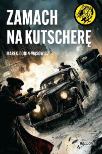 Zamach na Kutscherę. Autor: Marek Dunin-Wąsowicz. Multiszop.pl Okładka książki Zamach na Kutscherę