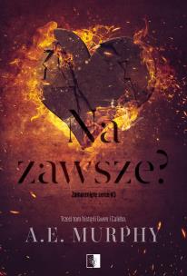 Zamarznięte serce Tom 3 Na zawsze?. Autor: A.E. Murphy. Multiszop.pl Okładka książki Zamarznięte serce Tom 3 Na zawsze?
