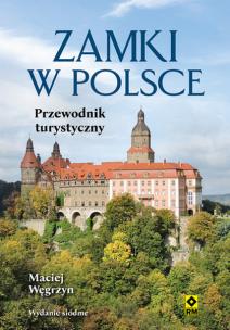 Okładka książki Zamki w Polsce. Przewodnik turystyczny wyd. 2024