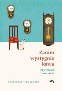 Okładka książki Zanim wystygnie kawa. Opowieści z kawiarni