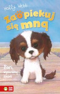 Okładka książki Zaopiekuj się mną. Bari, wymarzony piesek