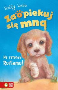 Okładka książki Zaopiekuj się mną. Na ratunek Rufiemu