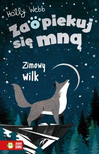Zaopiekuj się mną. Zimowy wilk. Autor: Webb Holly. Multiszop.pl Okładka książki Zaopiekuj się mną. Zimowy wilk